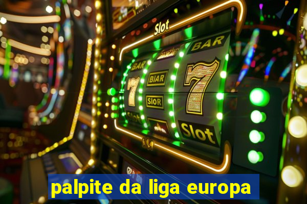 palpite da liga europa